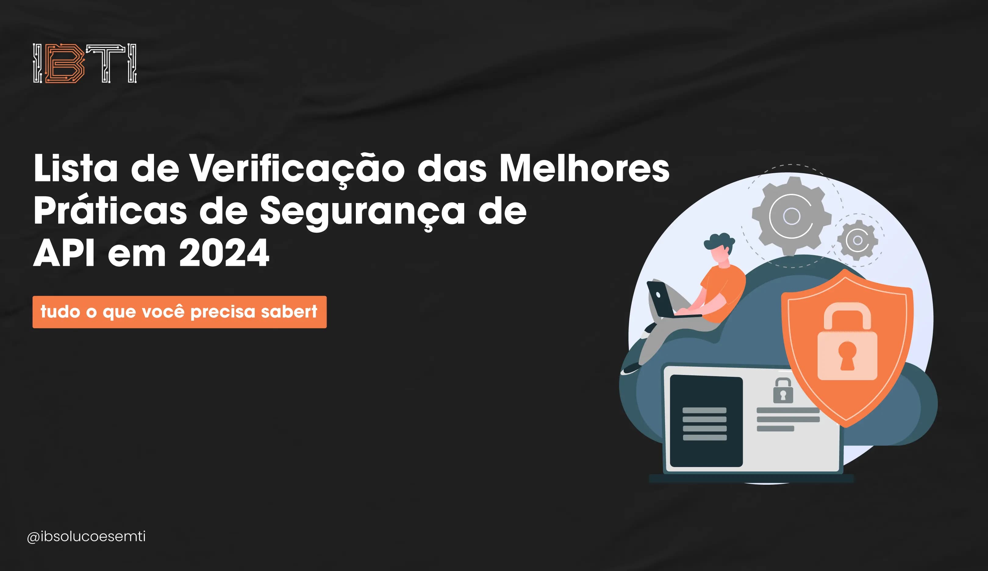 Lista-de-Verificação-das-Melhores-Práticas-de-Segurança-de-API-em-2024