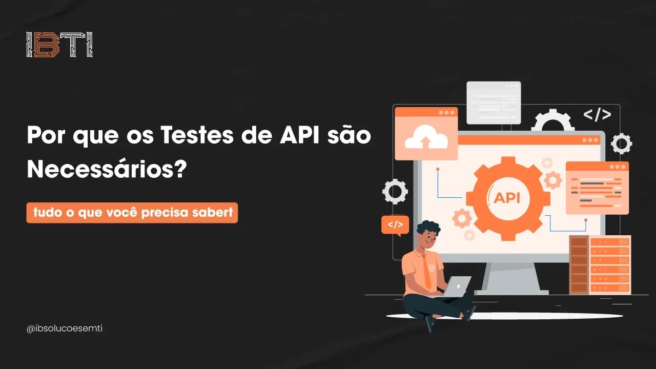 Por-que-os-Testes-de-API-são-Necessários